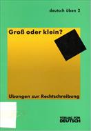کتاب آموزش زبان آلمانی Deutsch üben - Band 2, Groß oder klein